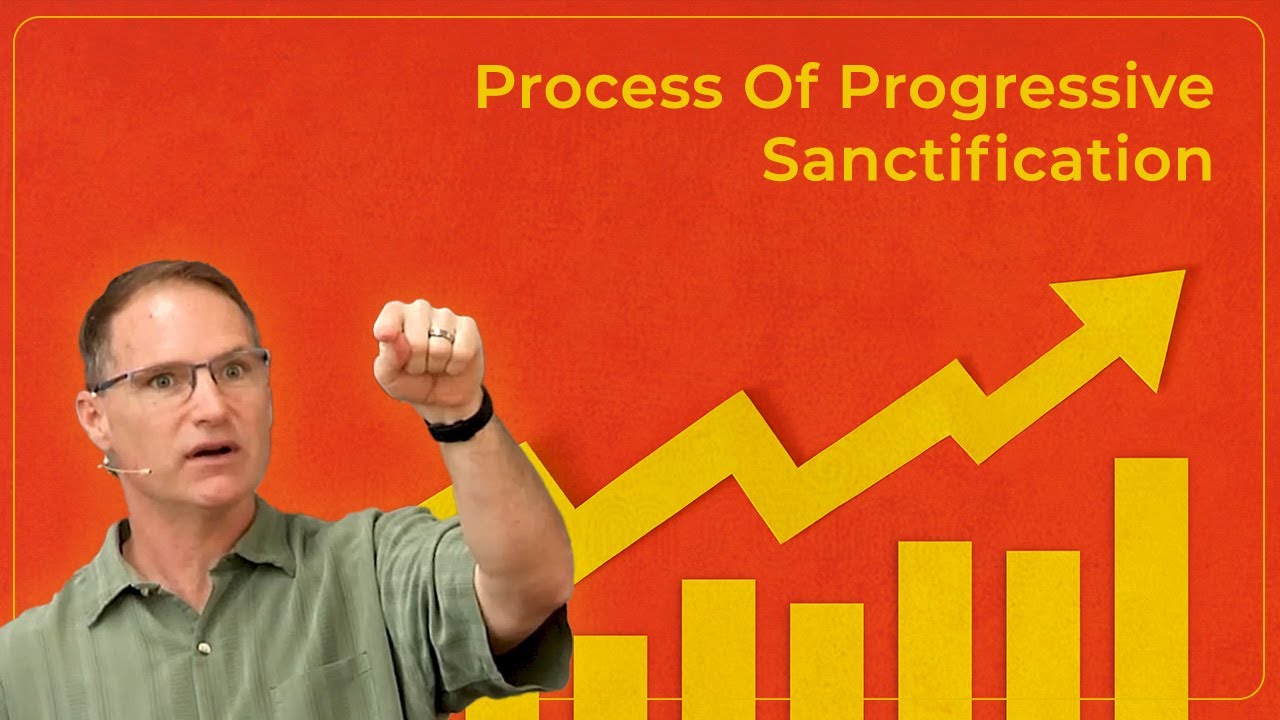 Process Of Progressive Sanctification - Craig Mussulman
