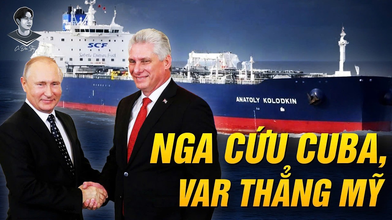 VAR THẲNG MỸ: NGA GỬI T&Agrave;U DẦU THỨ 2 CHO CUBA, KHẲNG ĐỊNH &ldquo;NGA C&Ograve;N DẦU TH&Igrave; CUBA C&Oacute; DẦU&rdquo;