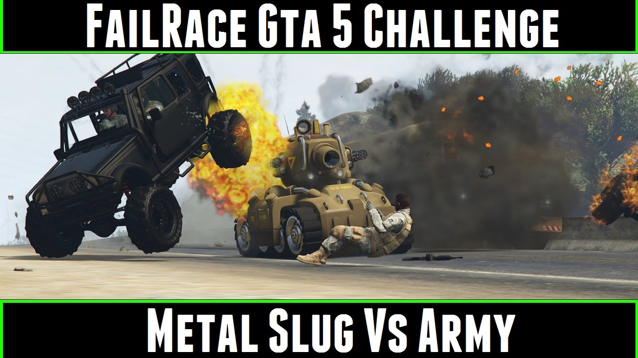 FailRace Gta 5 Challenge Metal Slug Vs Army