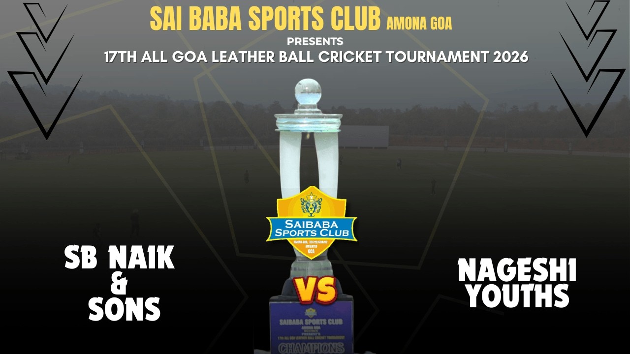 Nageshi youths vs sb naik & sons || 17TH ALL GOA LEATHER BALL CRICKET TOURNAMENT 2026