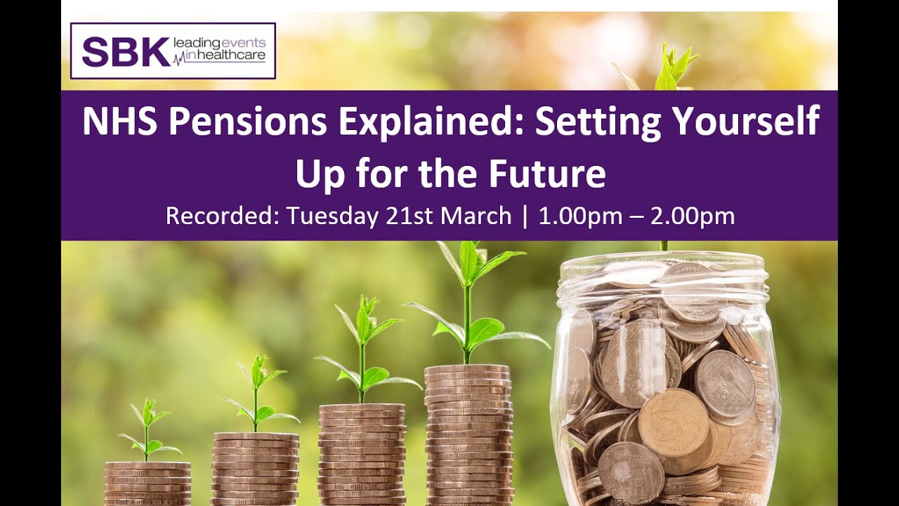 NHS Pensions Explained: Setting Yourself Up for the Future Webinar
