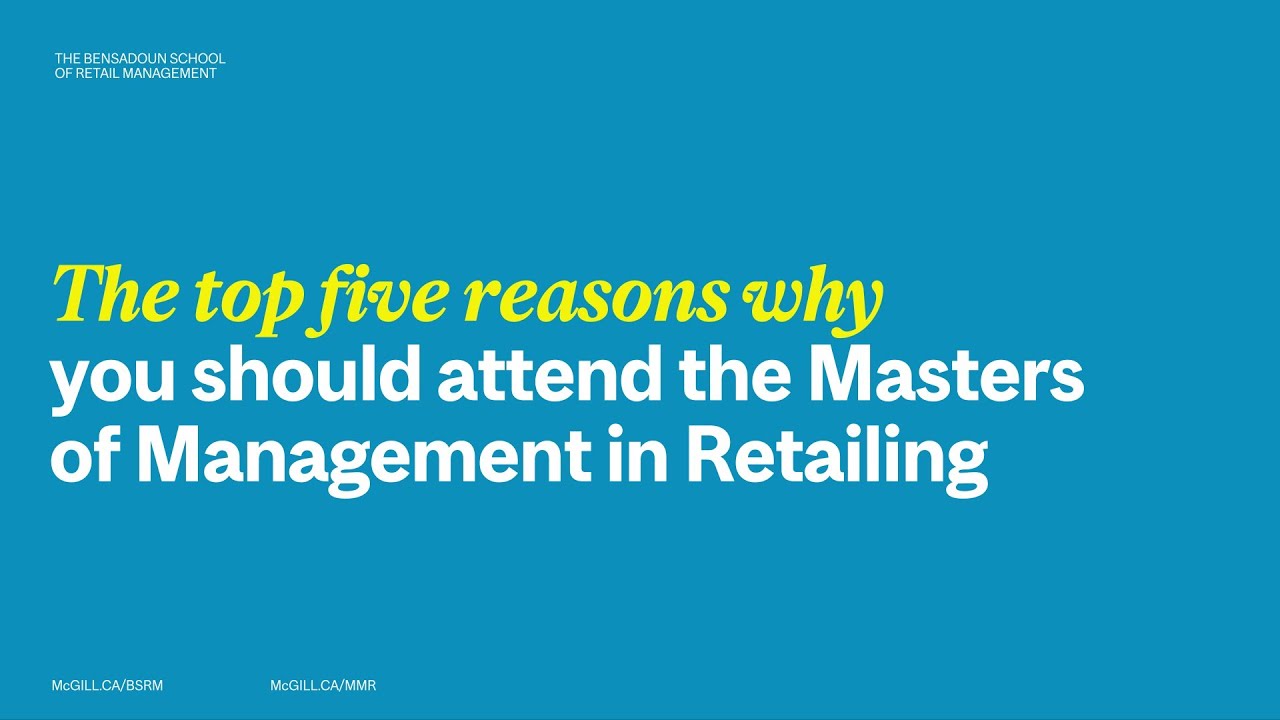 Top 5 Reasons for a Master of Management in Retail at McGill University