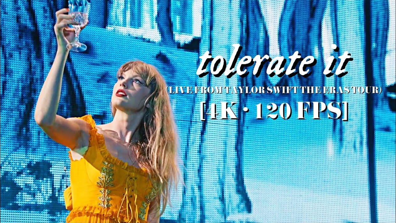 Taylor Swift - tolerate it (Live From Taylor Swift| The Eras Tour) [4K  &bull; 120 FPS]