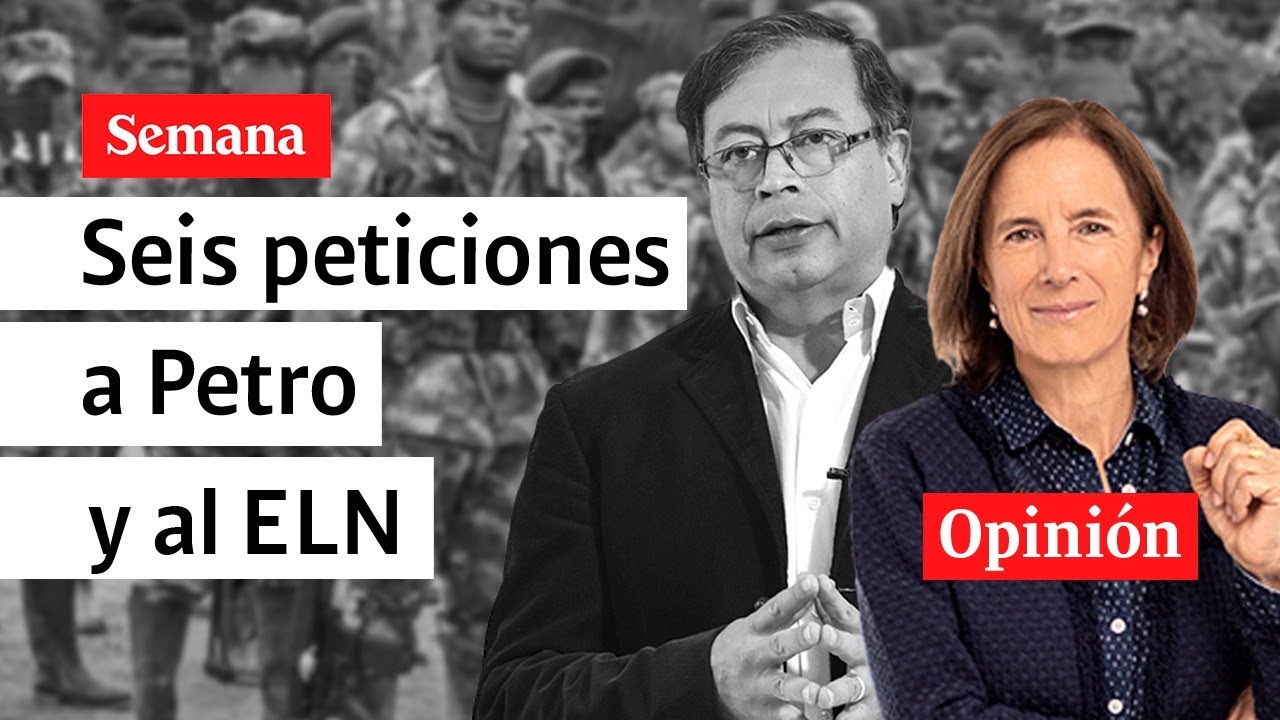Salud Hernández-Mora y sus seis peticiones al presidente Gustavo Petro y al ELN