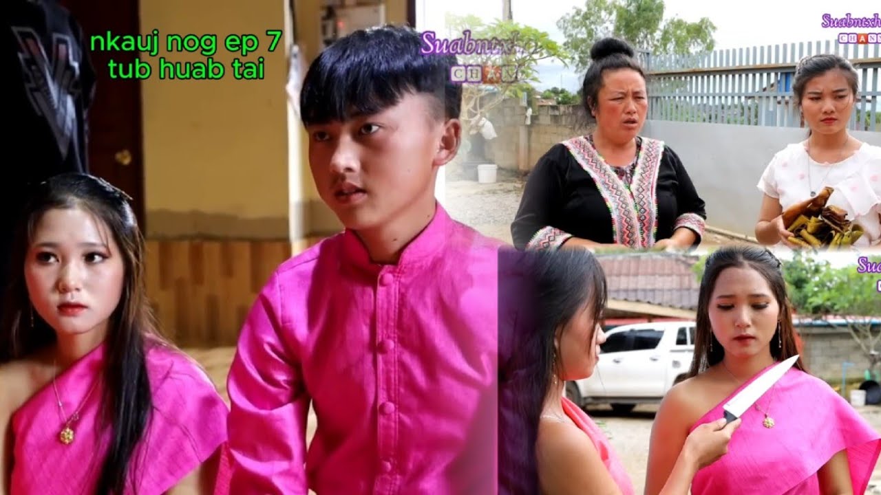 nkauj nog kua muag kev hlub ep 7 tub huab tai