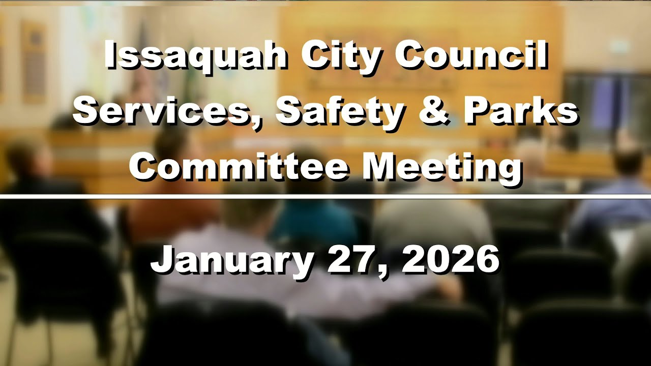Issaquah City Council Services, Safety & Parks Committee Meeting January 27, 2026