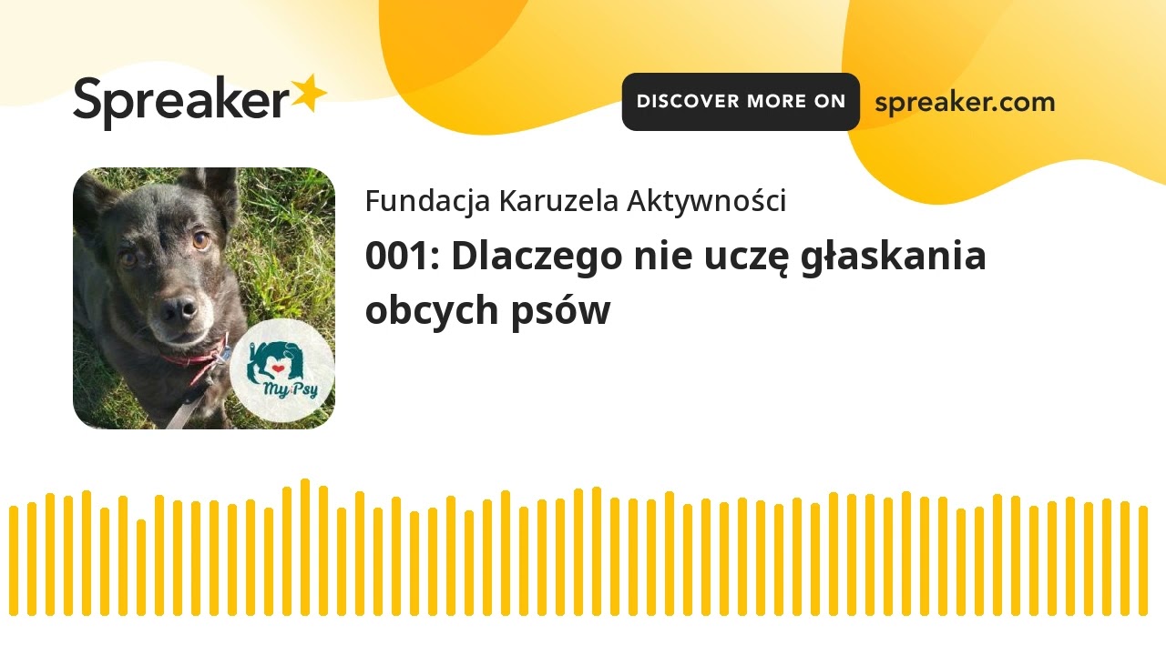 Podcast My i Psy - 001: Dlaczego nie uczę głaskania obcych psów