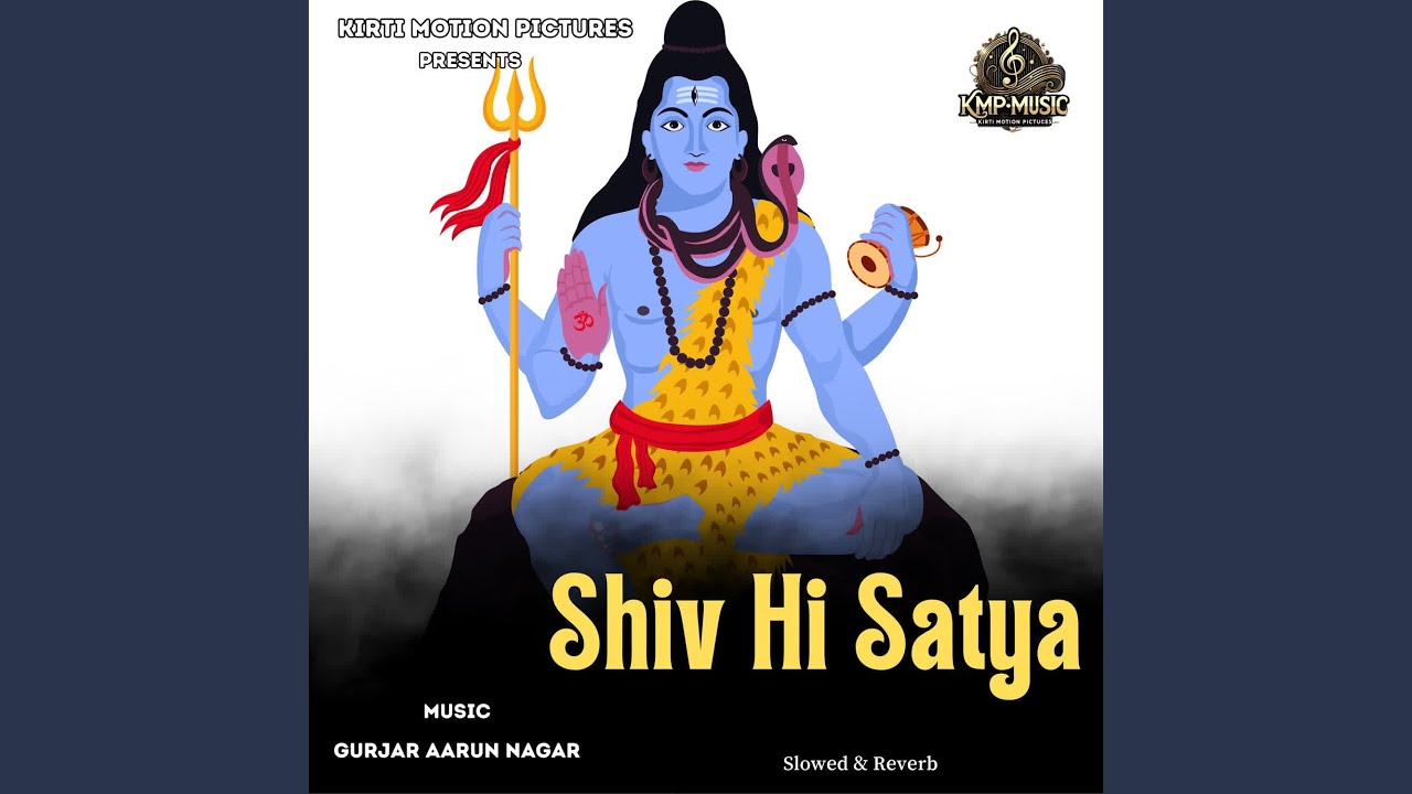 Shiv Hi Satya (Slowed & Reverb)