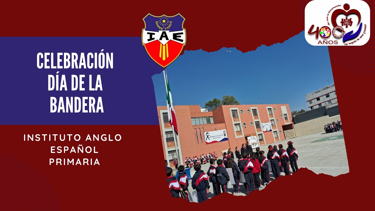 Día de la Bandera en CDMX | Ceremonia Escolar Primaria | Instituto Anglo Español