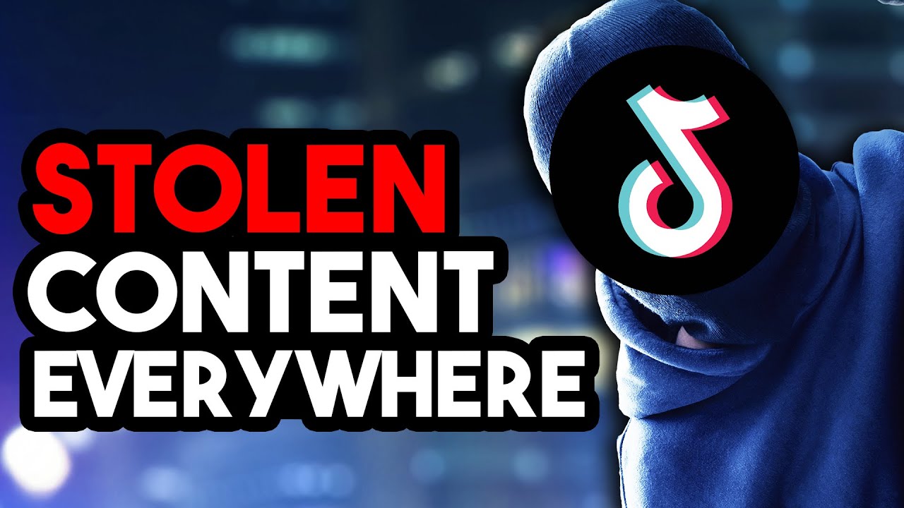 Tik Tok Has A Serious Content Theft Problem
