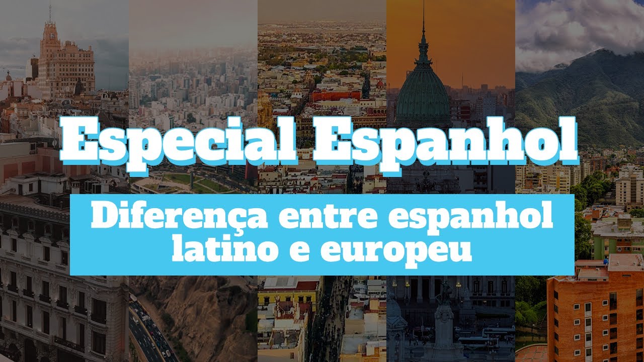 Qual Espanhol falar? As Diferenças entre o espanhol europeu e latino