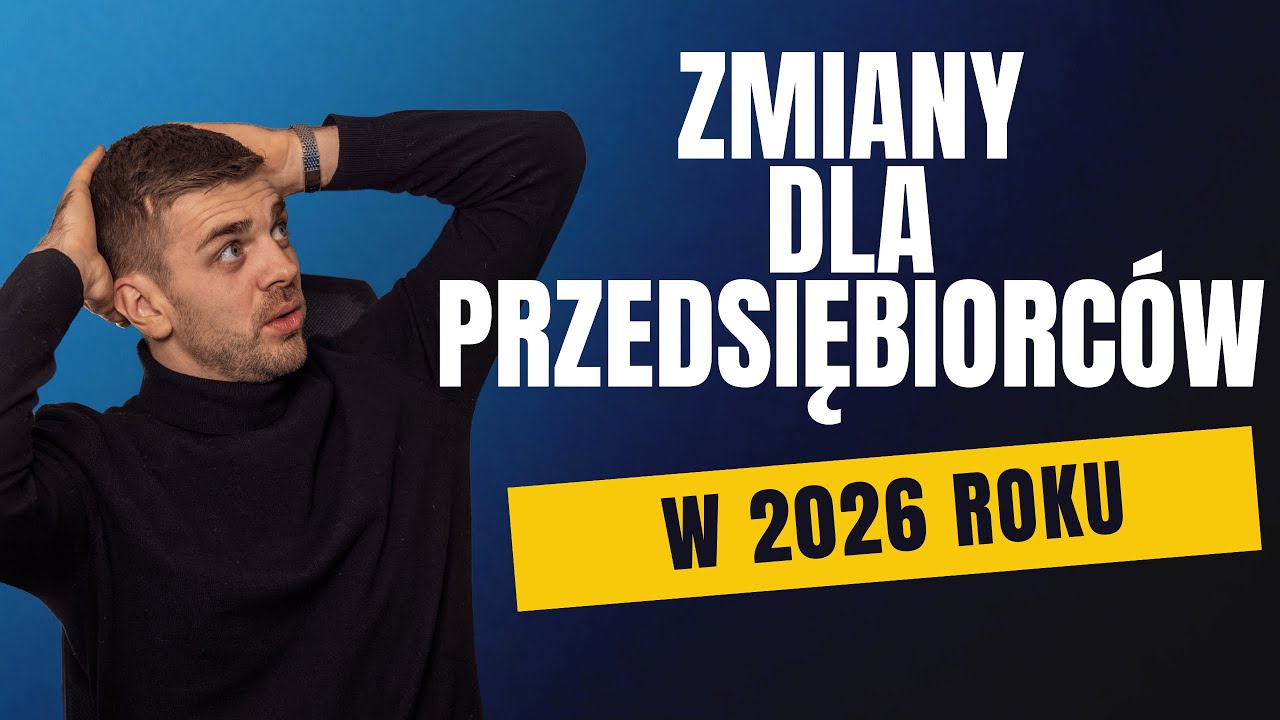 Najważniejsze zmiany podatkowe dla przedsiębiorców! Podatki w 2026 roku
