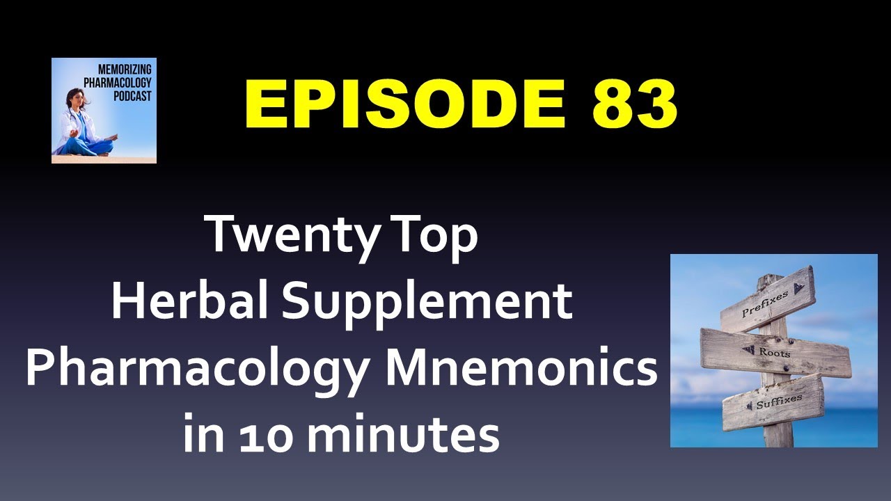 Ep 83 Twenty Herbal Supplement Pharmacology Mnemonics in 10 Minutes