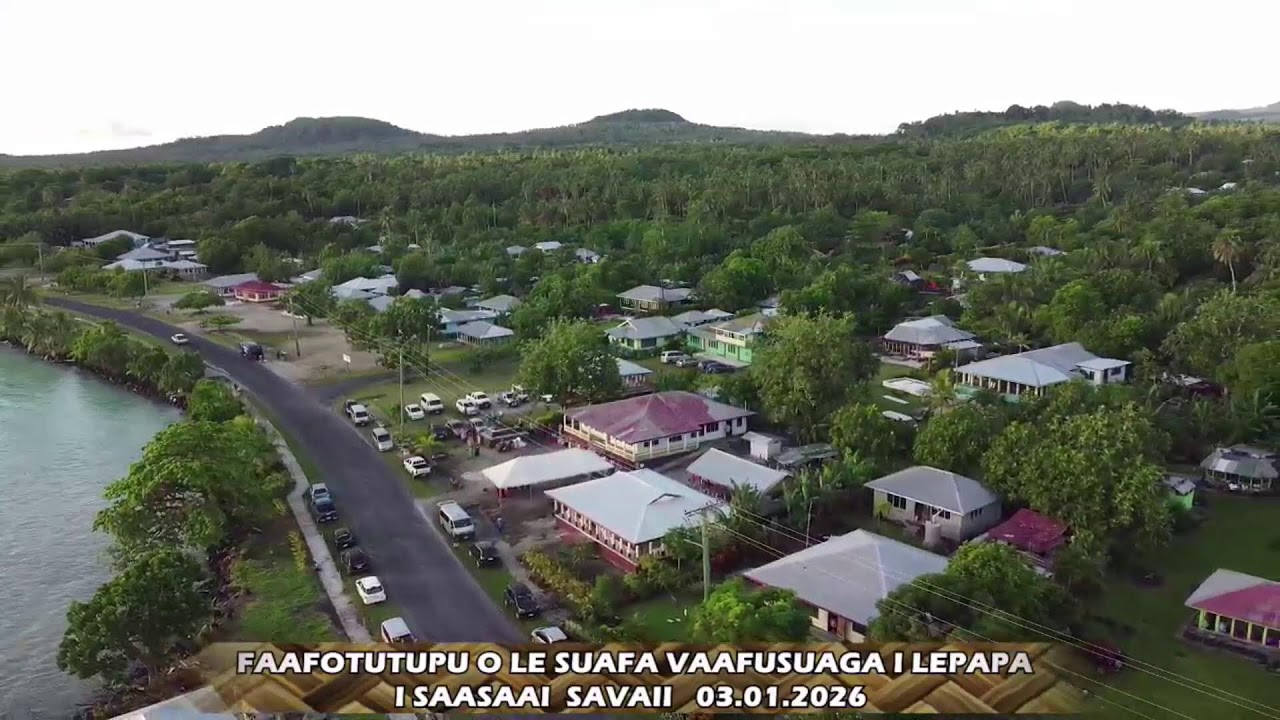 FAAFOTUTUPU O LE SUAFA VAAFUSUAGA I LEPAPA I SAASAAI SAVAII  3.01.2026