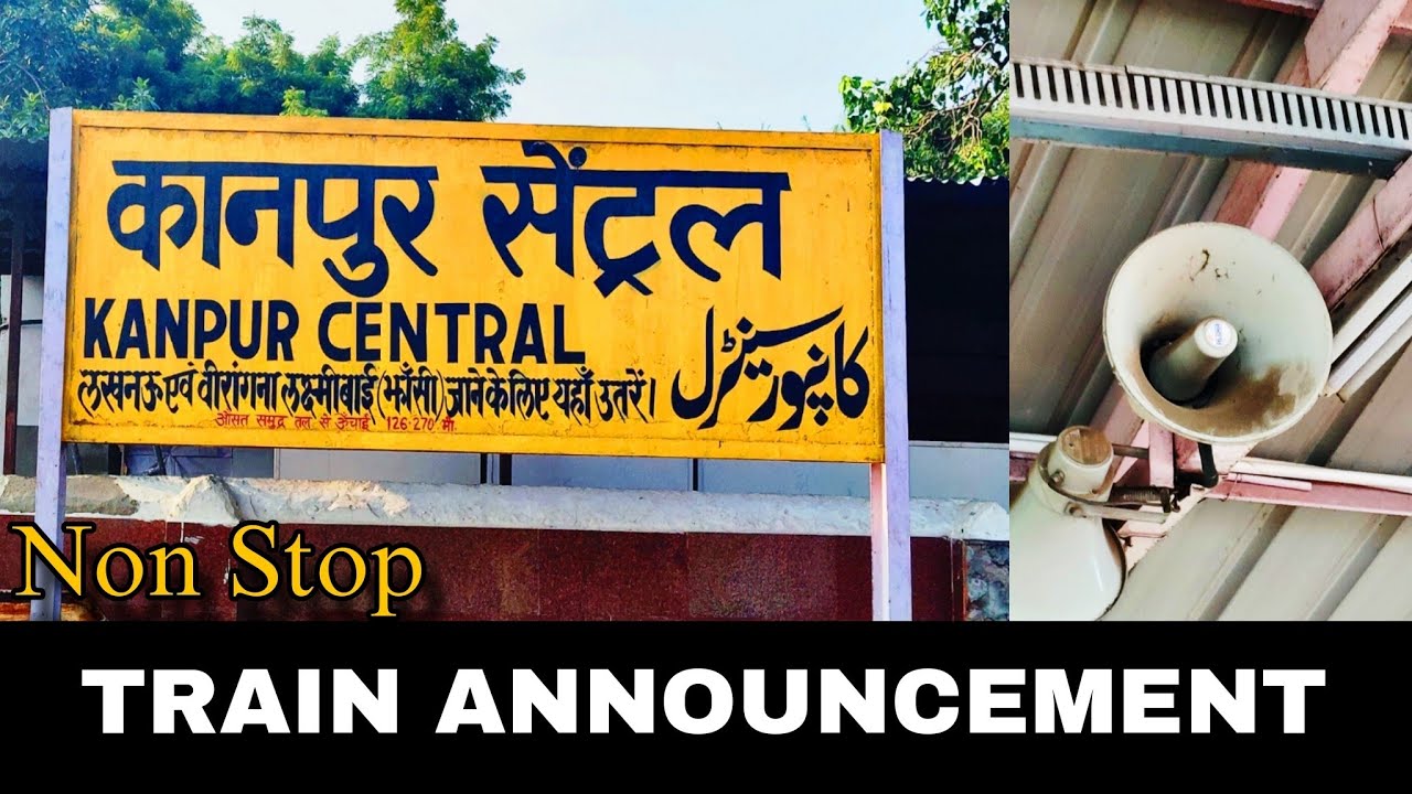 Non Stop SEVEN in ONE Train Announcement at Kanpur Central Railway Station