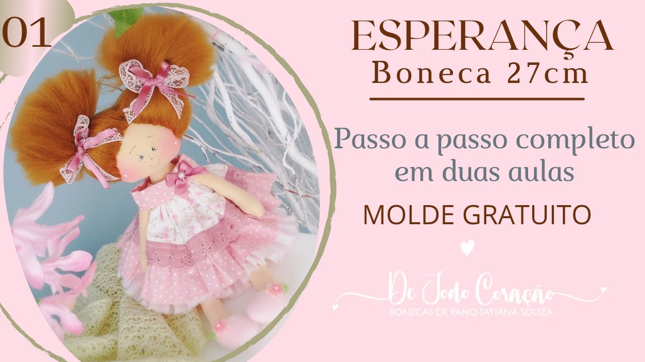 Aula 01 - Boneca Esperança  Estrutura do Corpinho e Roupinhas (Molde Gratuito na descrição)