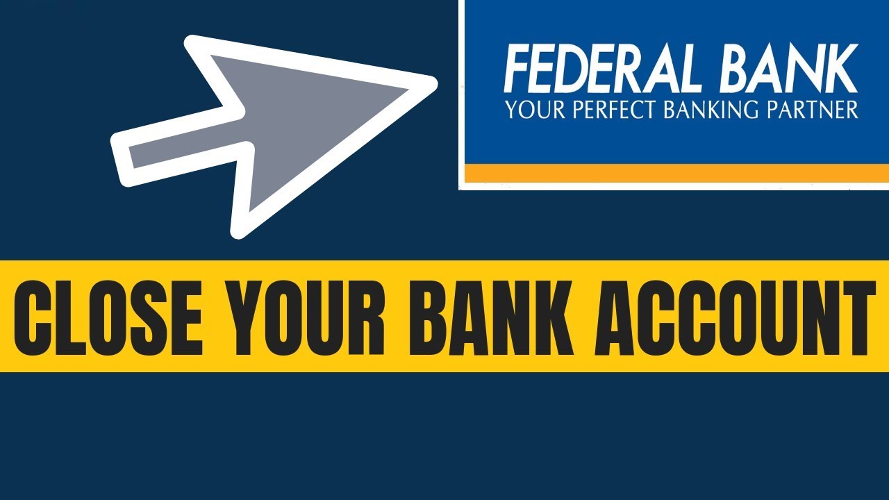 How to close federal bank account online