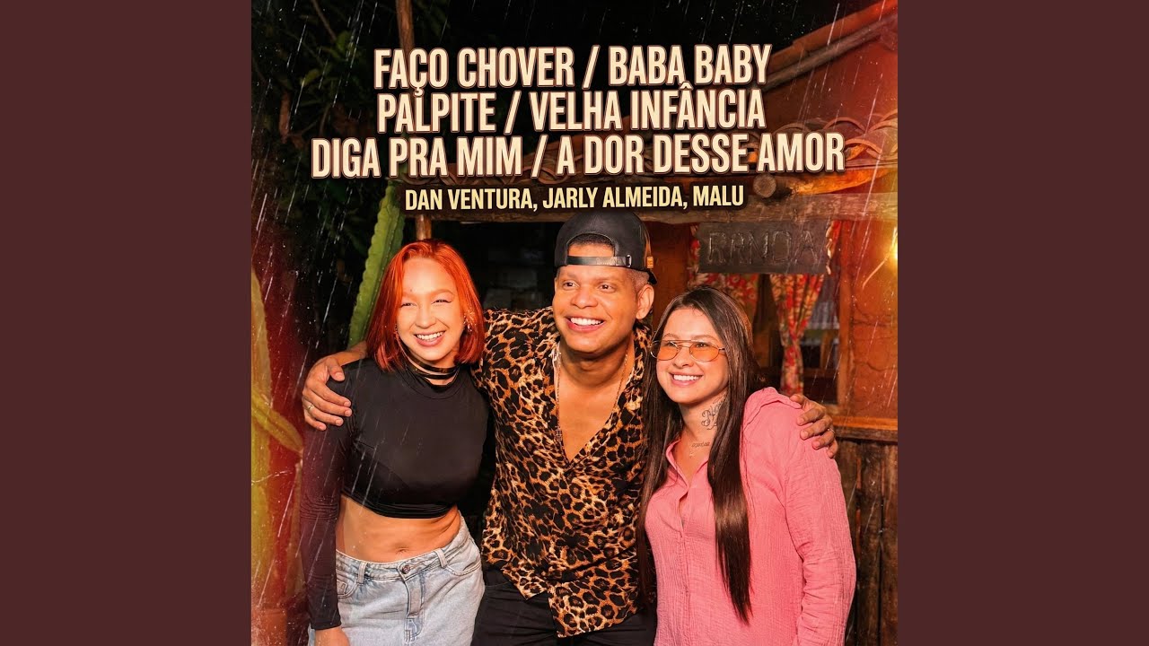 Faço Chover / Baba Baby / Palpite / Velha Infancia / Diga pra Mim / A Dor Desse Amor