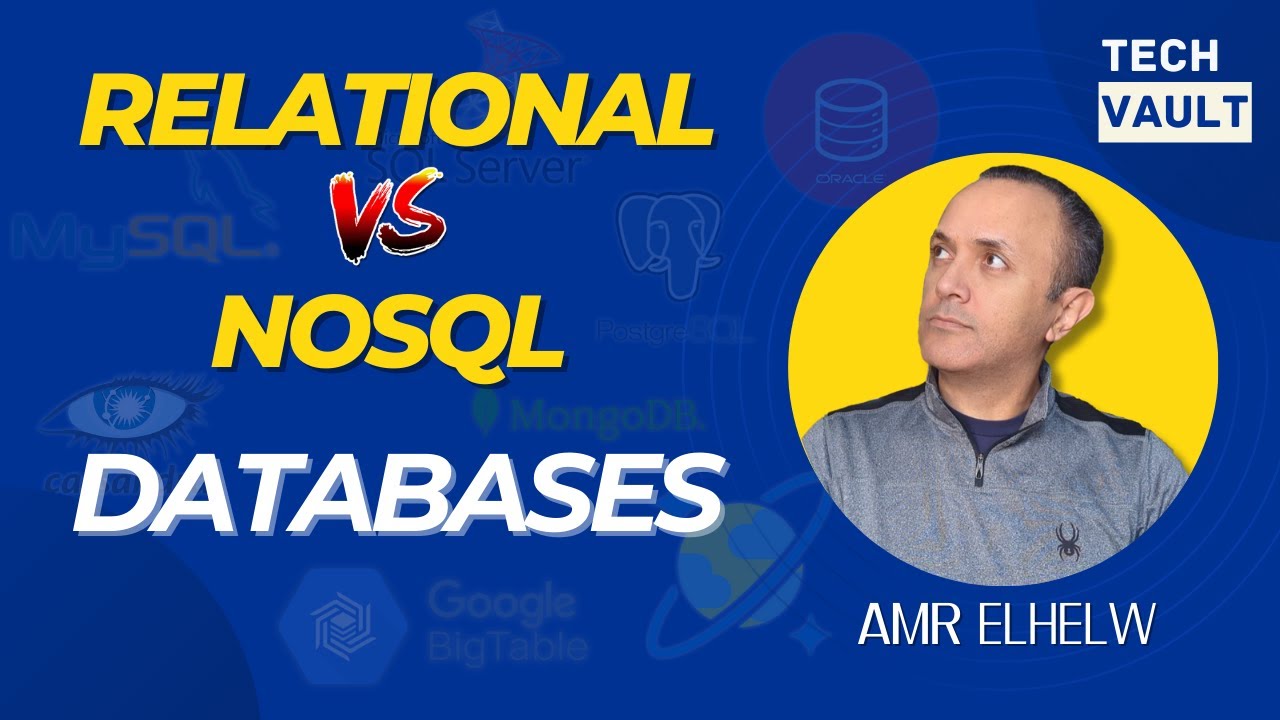 Relational vs. NoSQL Databases (English) with Amr Elhelw - Tech Vault