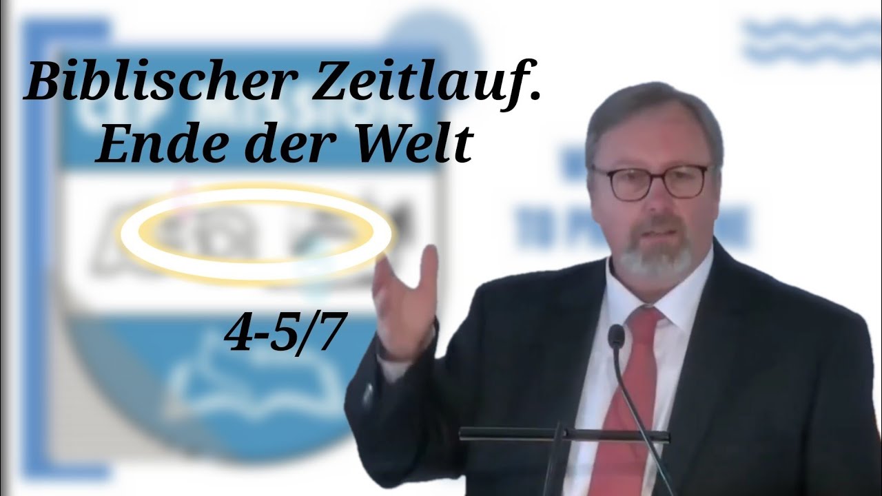 Biblischer Zeitlauf ende der Welt 4-5/7 (Predigt) Carsten Kürbis