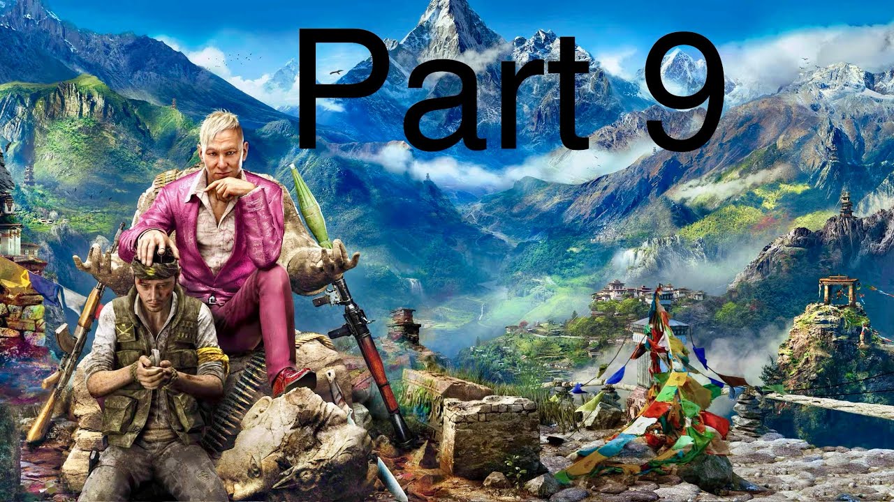 Far Cry 4 Gameplay Playthrough Part 9 | 4K 60FPS | No Commentary