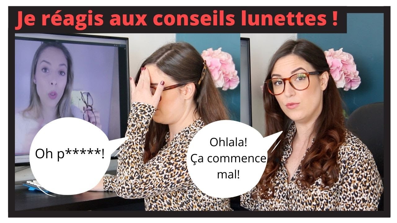 Conseils et astuces lunettes : je réagis! (et ça m'énerve!)