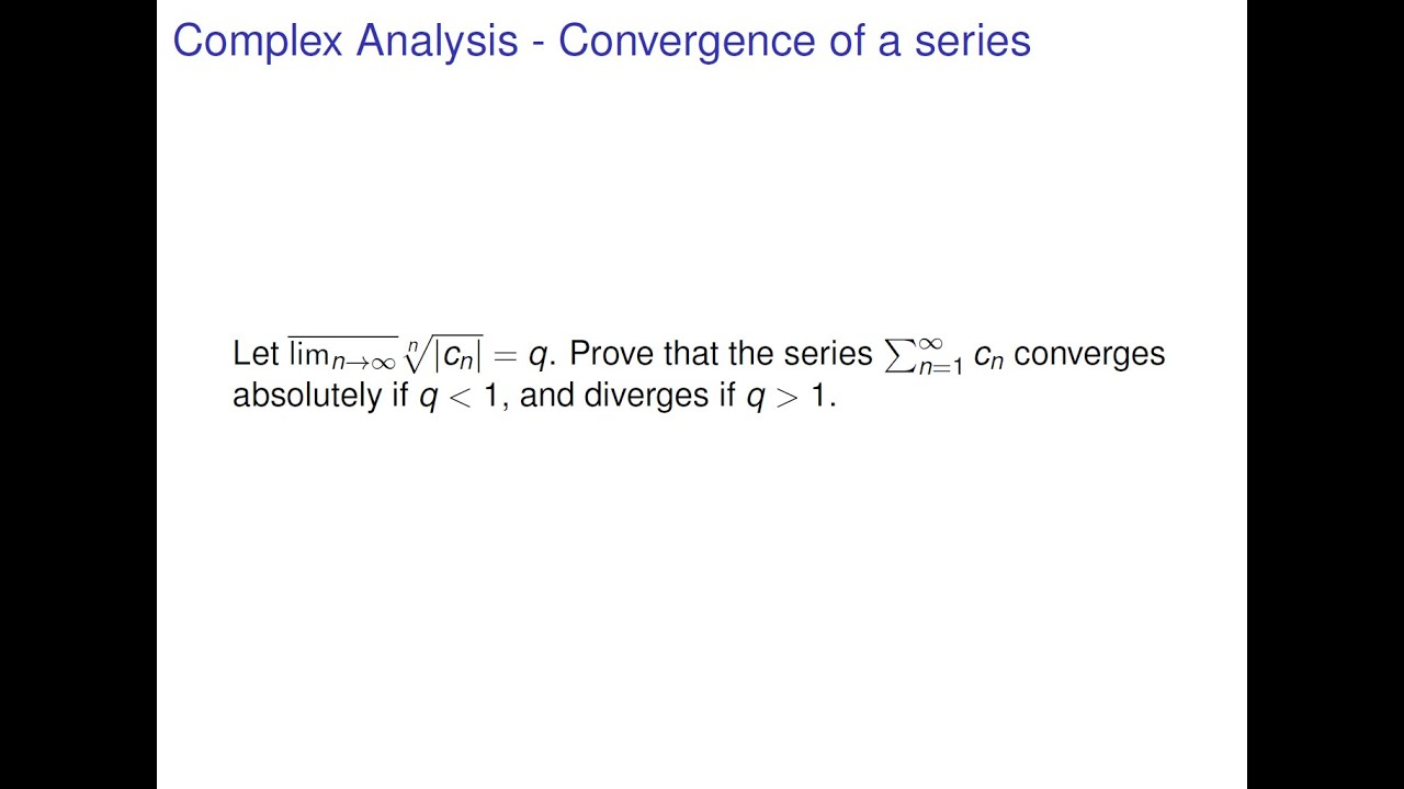 Complex Analysis - If limsup |c_n|^{1/n} = q, \sum c_n converges absolutely if q less 1, diverges if
