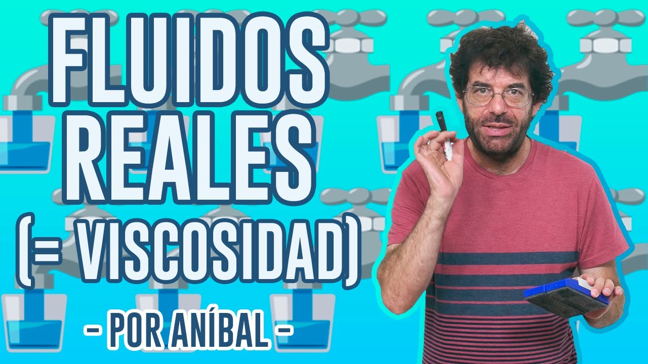 FLUIDOS (parte 1: FLUIDOS REALES = VISCOSIDAD) | Biofísica CBC | Física En Segundos (por Aníbal)