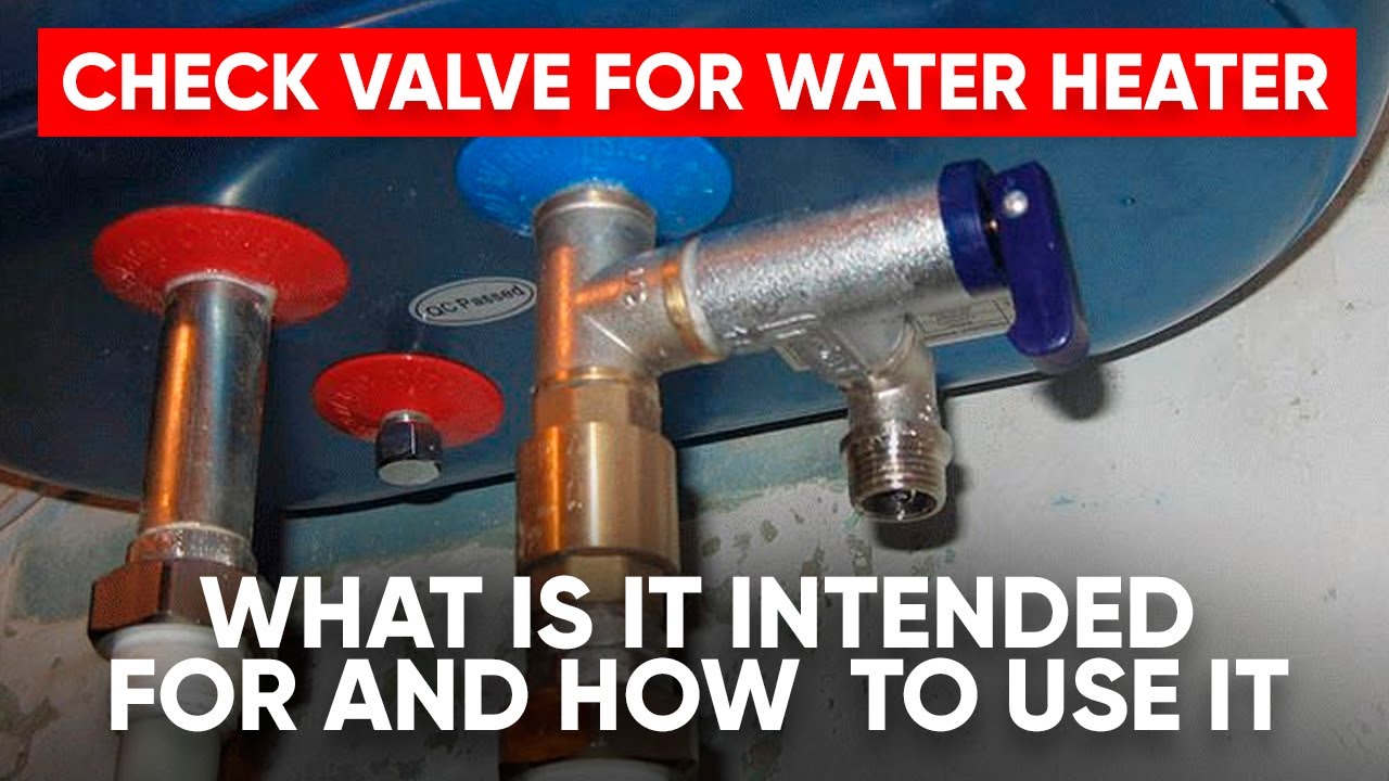 How To Choose Check Valve For Water Heater And Boiler