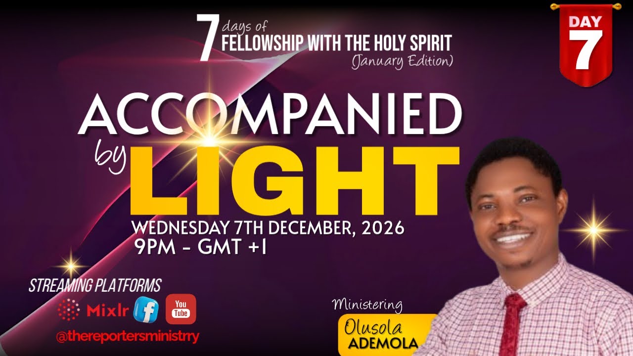 DAY 7: ACCOMPAINED BY LIGHT