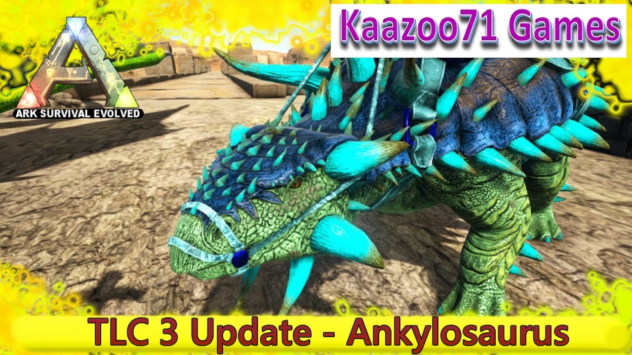 Ankylosaurus TLC 3 Update - ARK  Survival Evolved