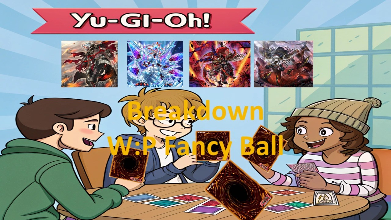 Breakdown W:P Fancy Ball