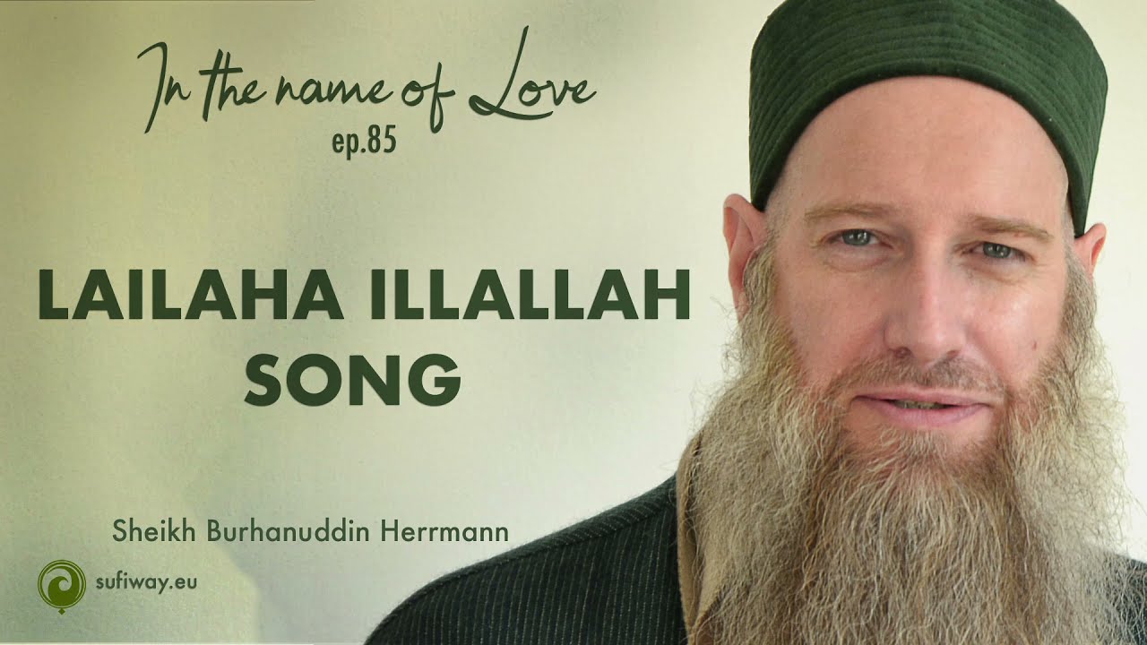 Ep.85 BURHANUDDIN HERRMANN: Lailaha illallah Song