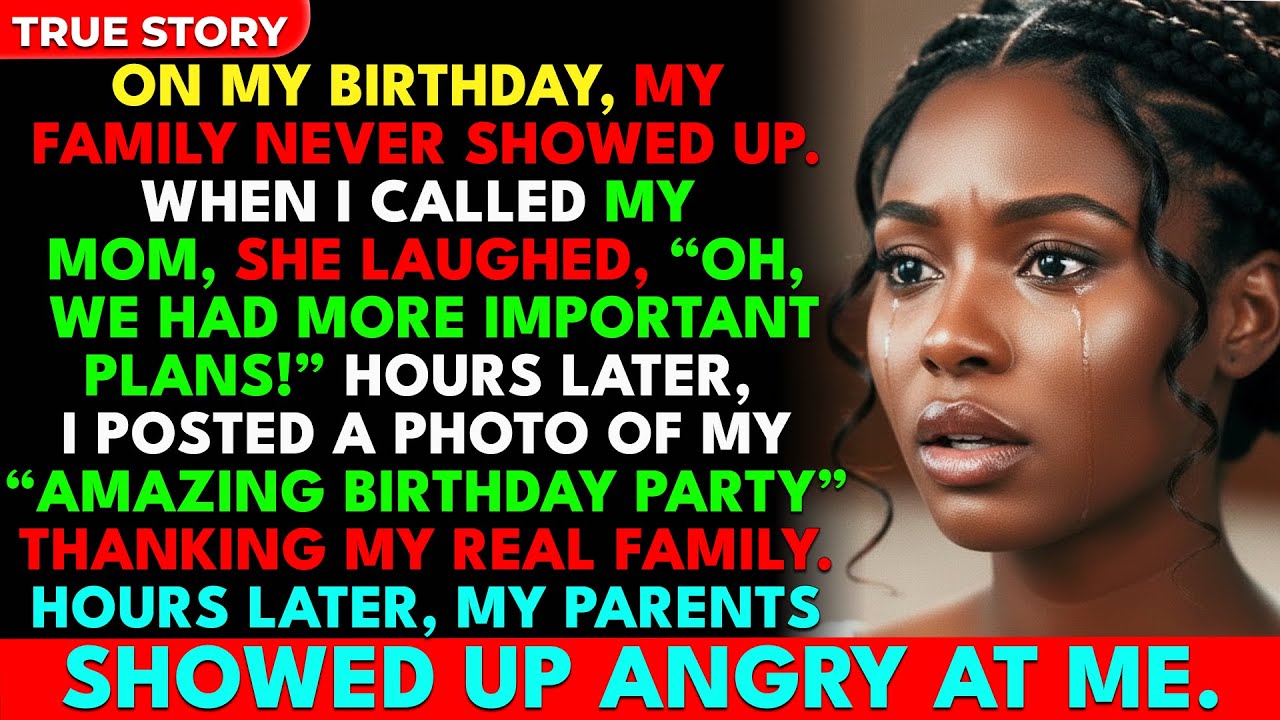 On My Birthday, My Family Never Showed Up. Confused, I Called My Mom, She..