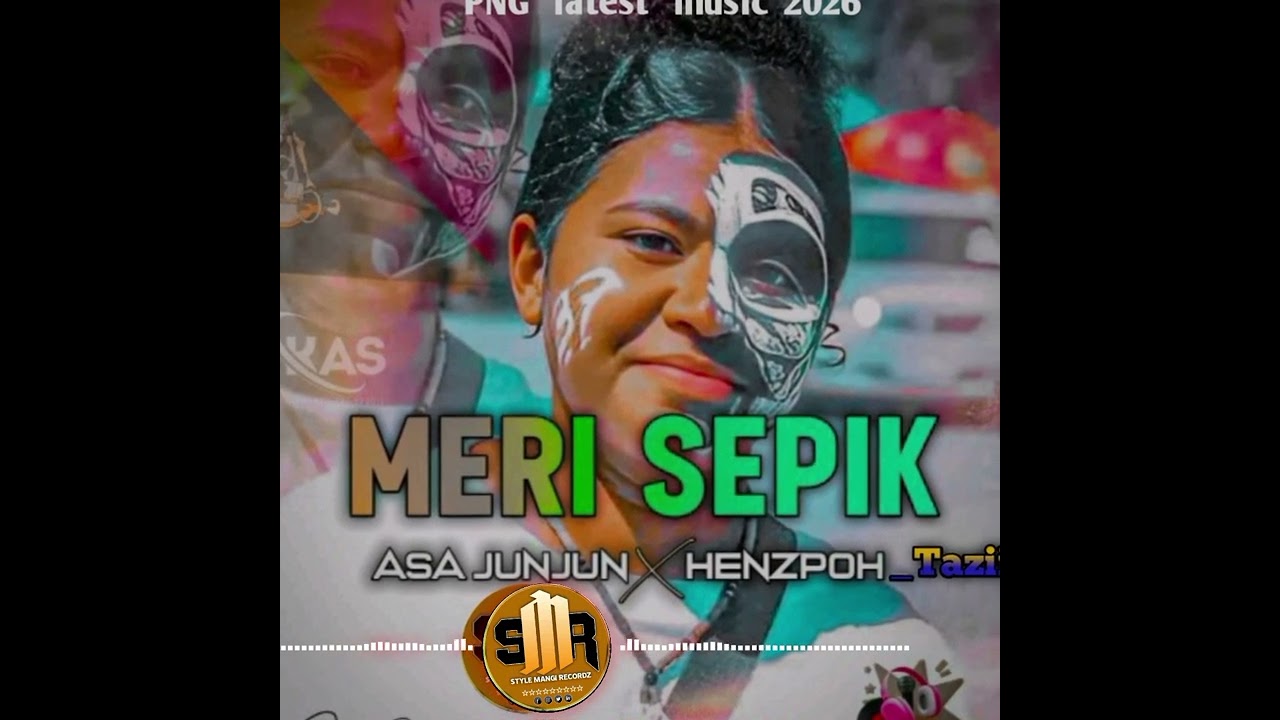 MERI Sepik _ASA JunJun_ft_Tazii marn_&_Henspoh