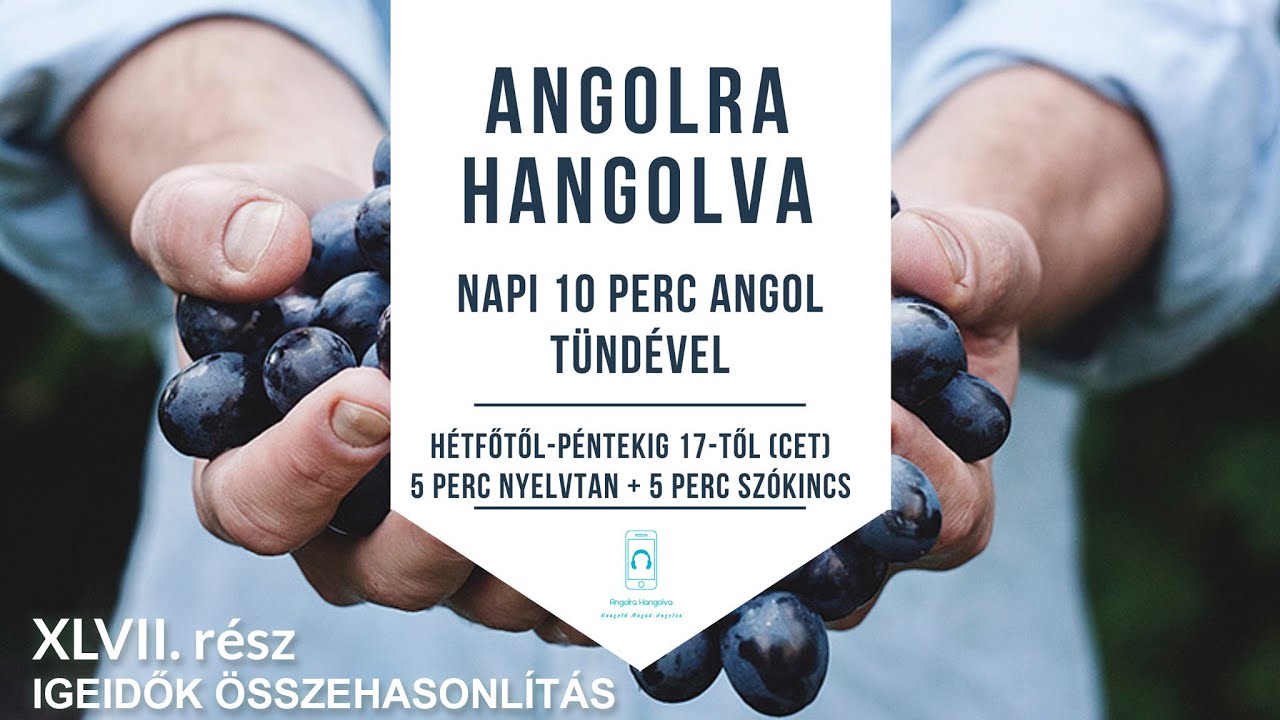 Angol igeidők - &Ouml;sszefoglal&aacute;s