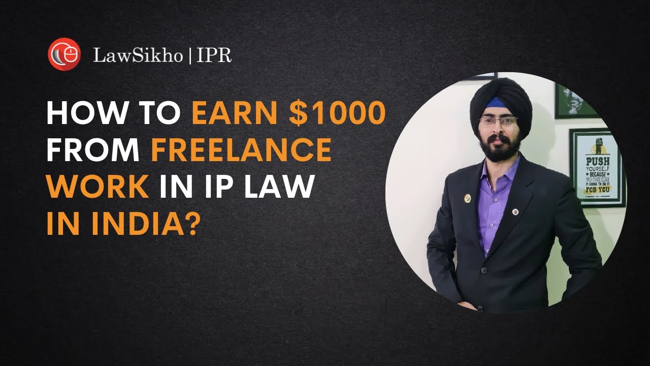 How to earn $1000 from Freelance work in IP Law in India | in Hindi |  LawSikho IPR