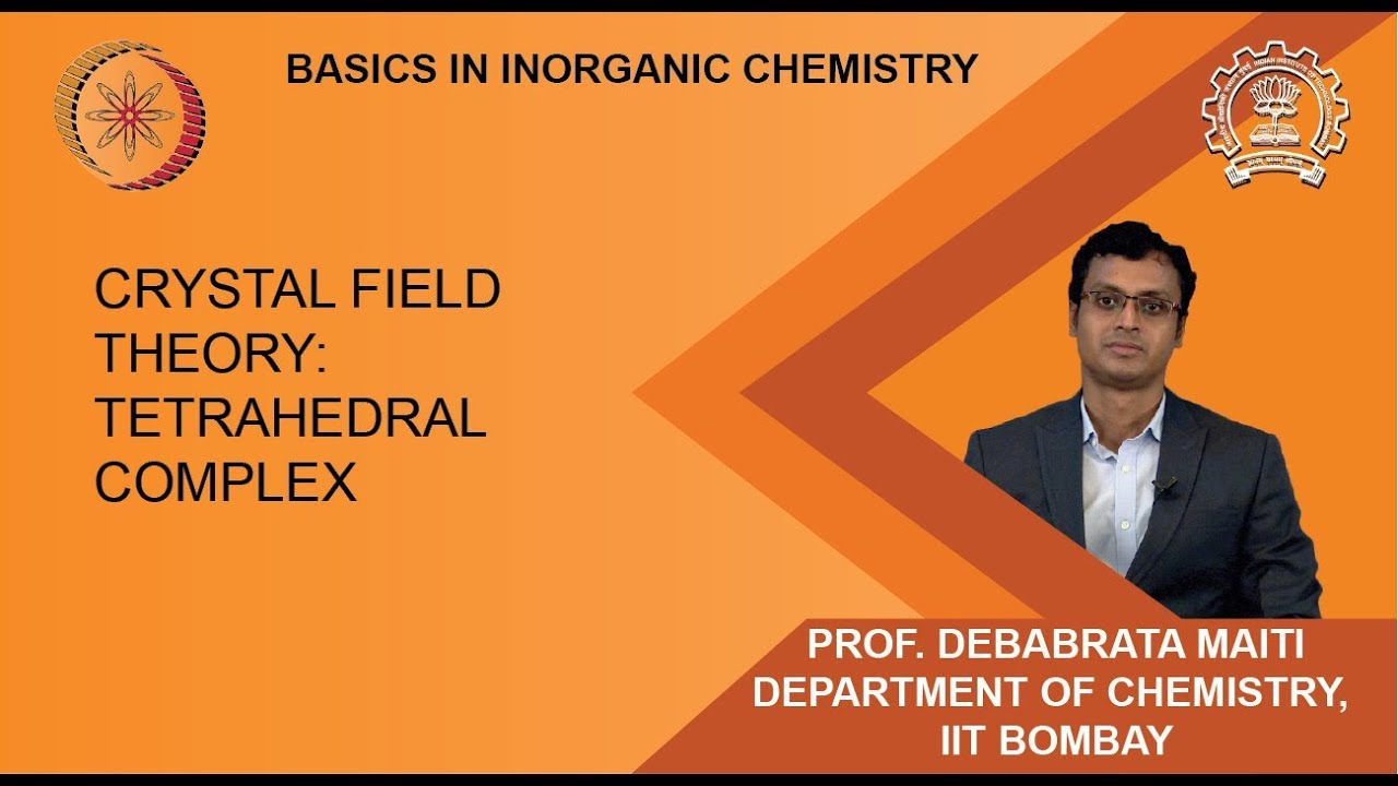 Week 2-Lecture 9 : Crystal Field Theory: Tetrahedral Complex