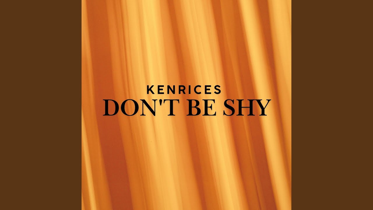 Don't Be Shy