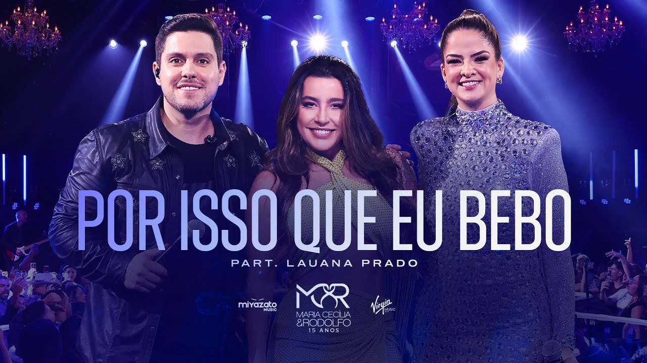 Maria Cecília & Rodolfo - Por Isso Que Eu Bebo part. @lauanaprado | DVD 15 Anos