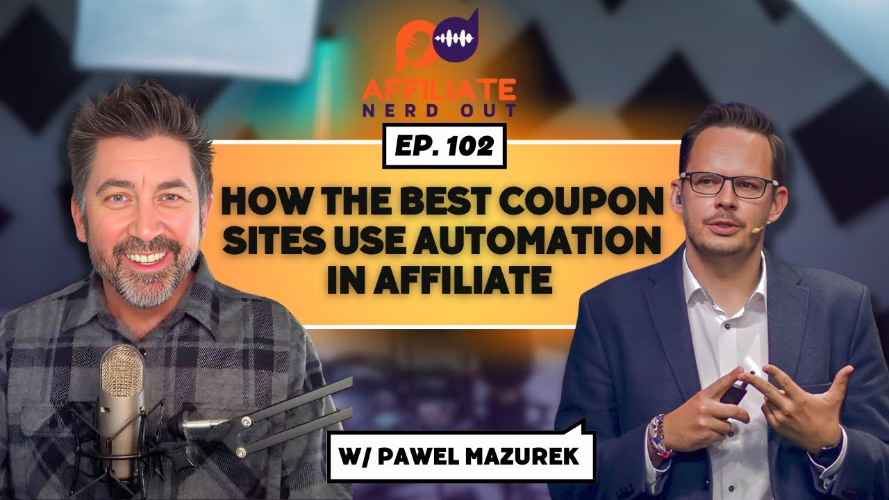 How the Best Coupon Sites Use Automation in Affiliate  with Pawel Mazurek