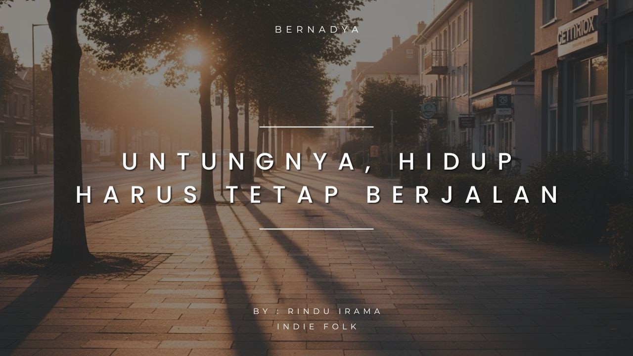 TERBARU 2026 ! Untungnya, Hidup Harus Tetap Berjalan - Bernadya | Indie Folk Cover