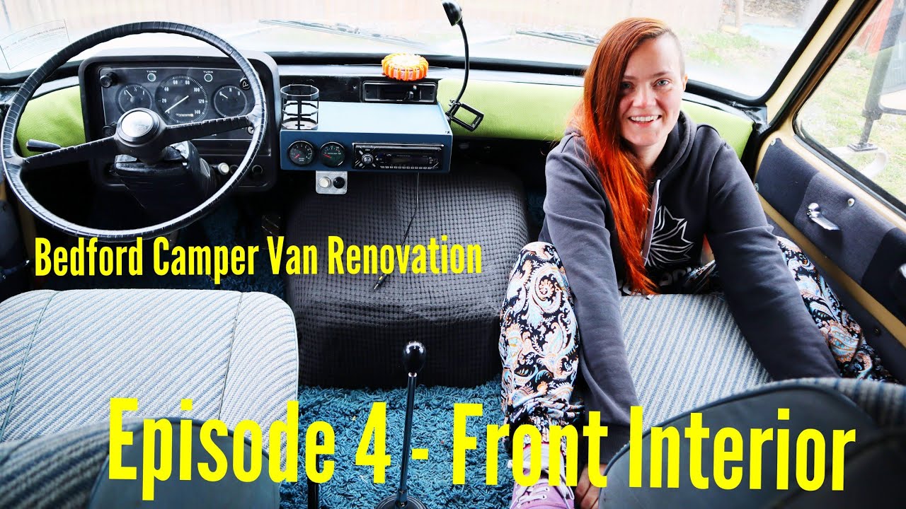 Bedford Camper Van Renovation. Ep. 4 - Front Interior