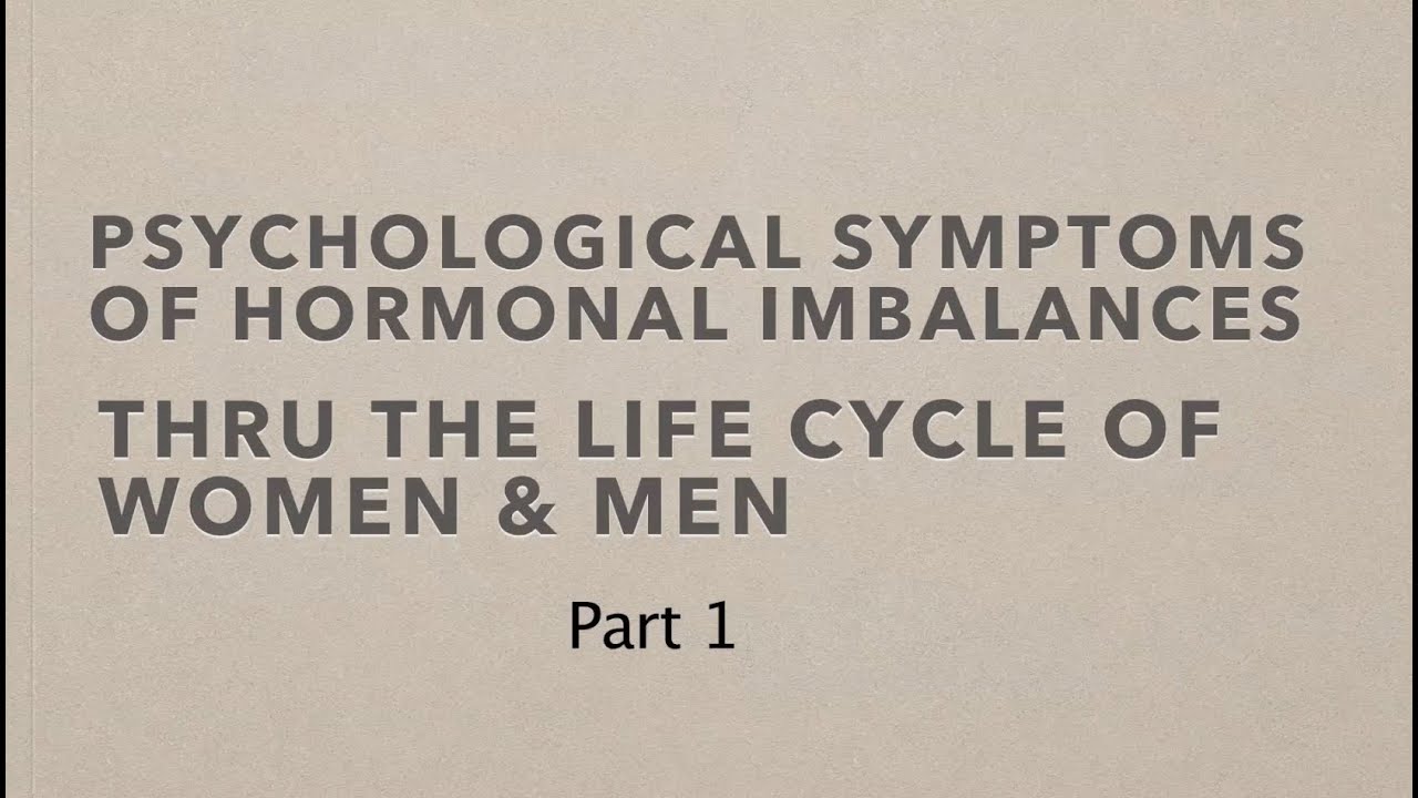 Identifying the Effects of Hormones and Metabolism on Psychological States Part 1