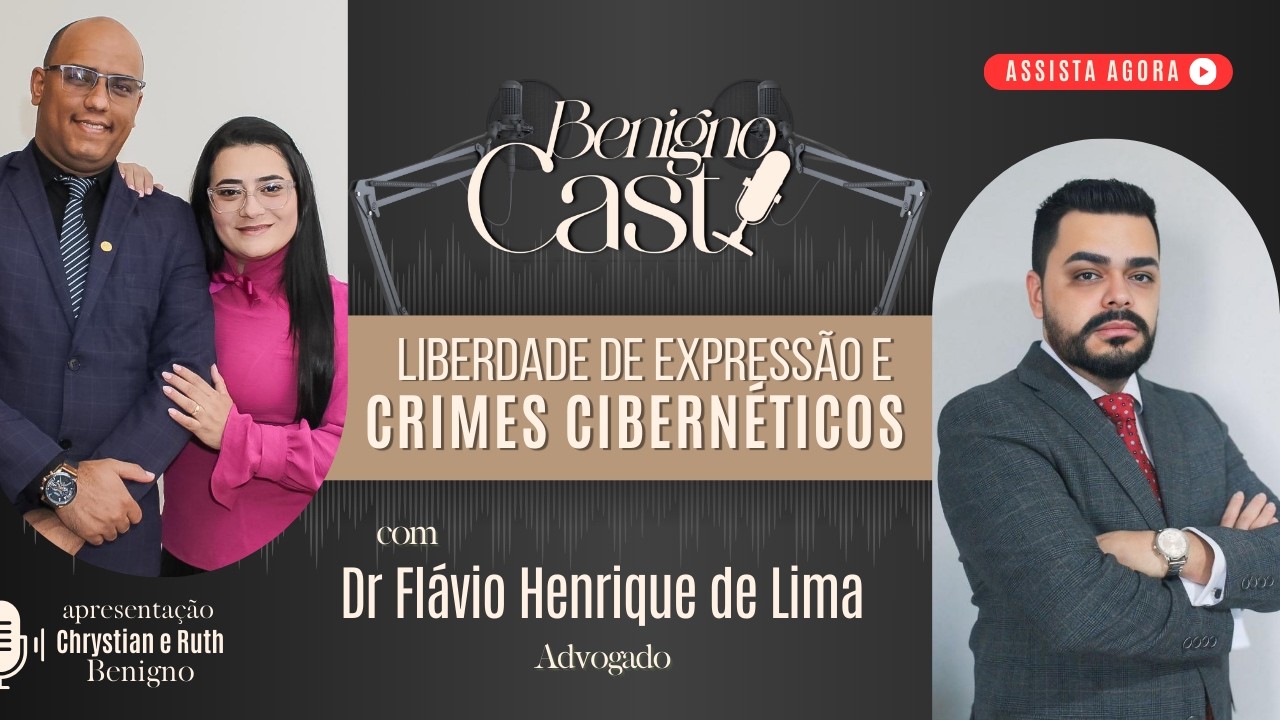 Crimes Cibernéticos e Conduta nas Redes com Dr Flávio Henrique | Benigno Cast | MISS. RUTH BENIGNO