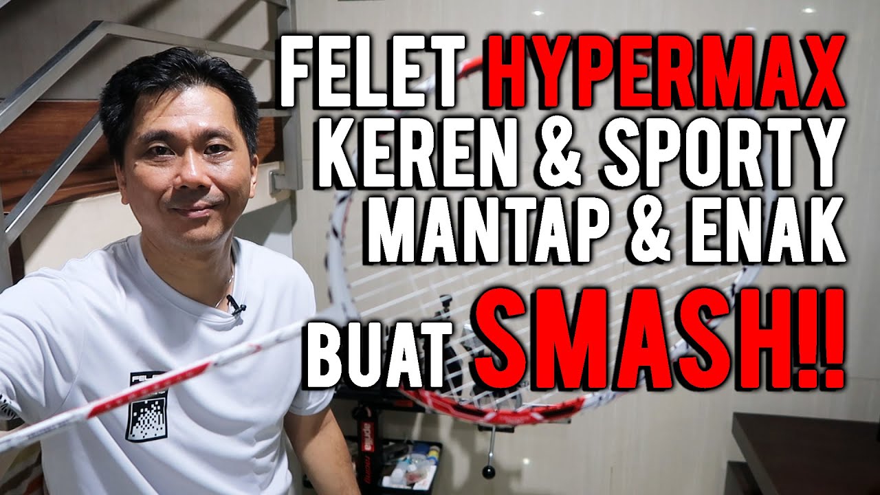 FELET HYPERMAX KEREN & SPORTY COCOK BENER BUAT YANG SUKA SMASH!! ENAK & MANTAP👍