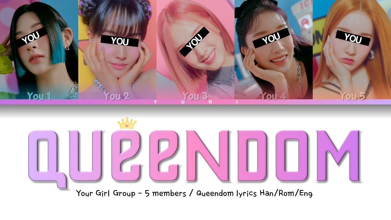 Your Girl Group - Queendom (레드벨벳) | 5 members |