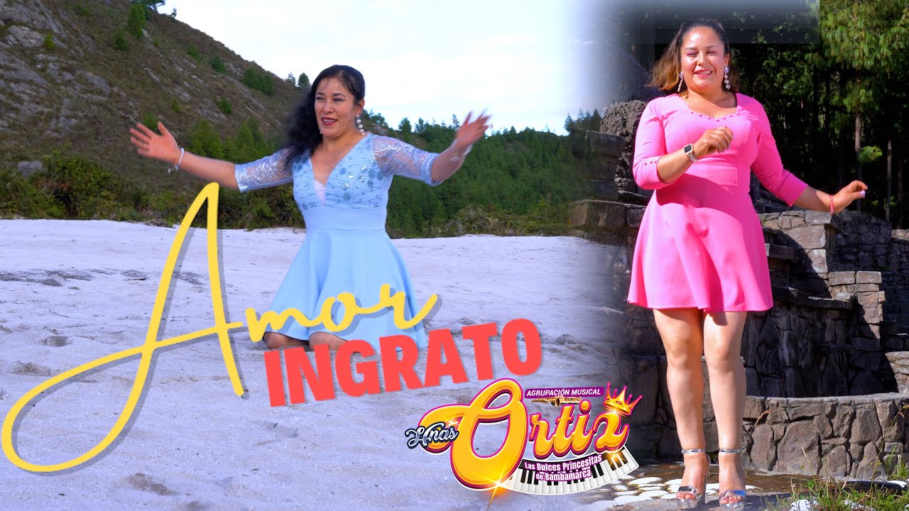 AMOR INGRATO  - HERMANAS ORTIZ DE BAMBAMARCA
