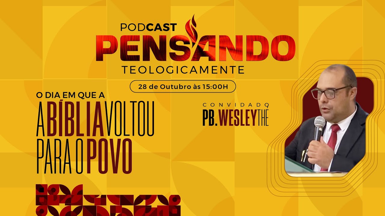 Podcast Pensando Teologicamente: O dia em que a Bíblia voltou ao povo