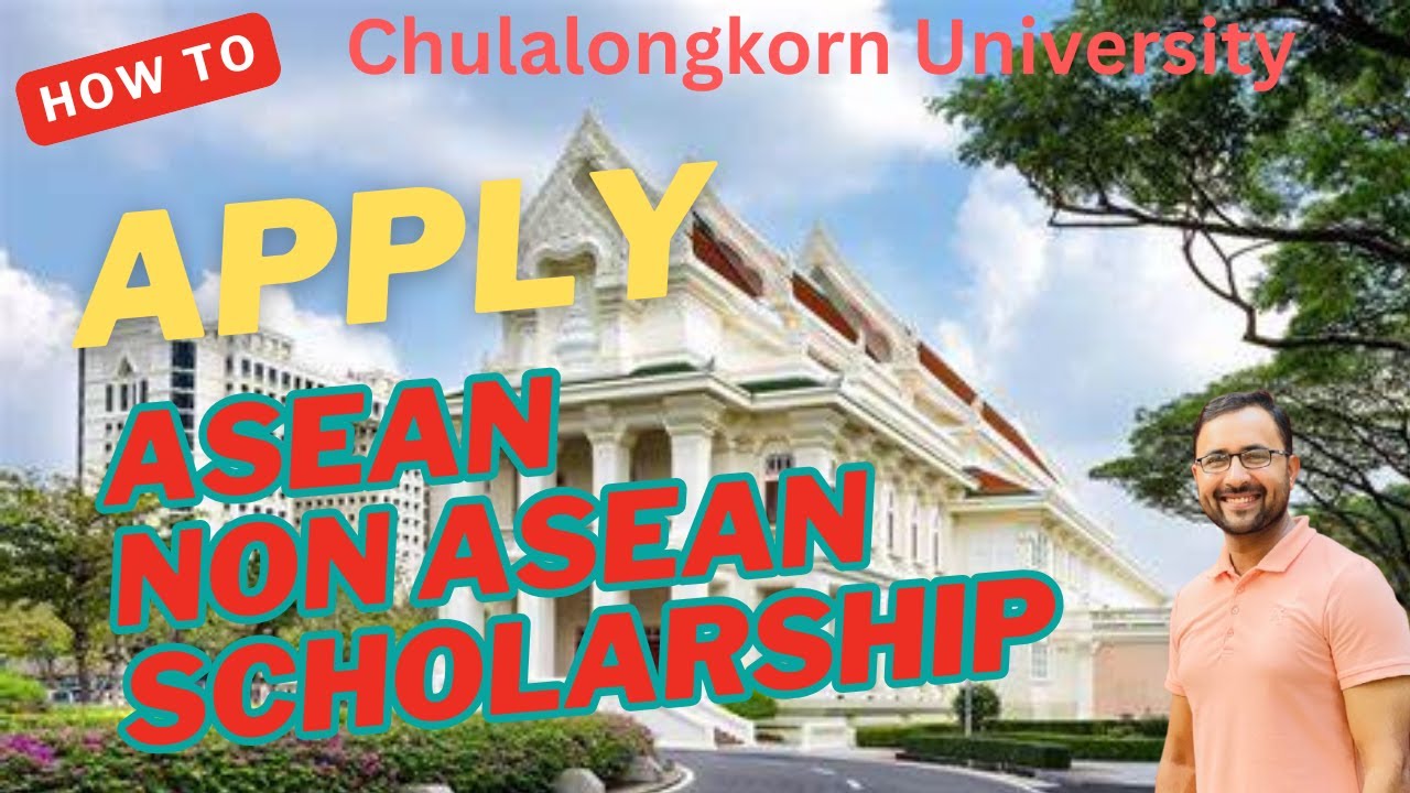 Chulalongkorn University Scholarship, Thailand | FULLY FUNDED | Asean Non-Asean Scholarship